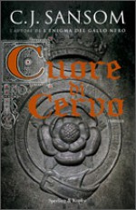 Cuore di cervo - C.J. Sansom, Gian M. Giughese