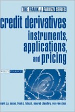 Credit Derivatives: Instruments, Applications, and Pricing - Mark J.P. Anson, Frank J. Fabozzi, Moorad Choudhry