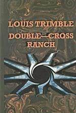 Double-Cross Ranch - Louis Trimble