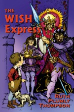 The Wish Express - Ruth Plumly Thompson