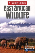 Insight Guides East African Wildlife - Insight Guides, Insight Guides