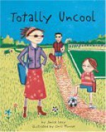 Totally Uncool - Janice Levy, Chris Monroe