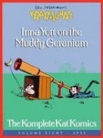 Inna Yott on the Muddy Geranium: George Herriman's Krazy and Ignatz - George Herriman