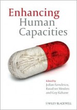 Enhancing Human Capacities - Julian Savulescu, Ruud ter Meulen, Guy Kahane