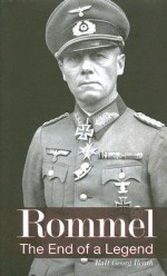 Rommel: The End of a Legend - Ralf Georg Reuth, Debra S. Marmor, Herbert A. Danner