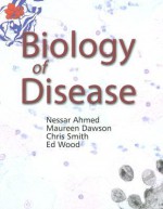 Biology of Disease - Nessar Ahmed