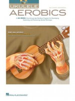 Ukulele Aerobics: For All Levels - Beginner to Advanced - Chad Johnson