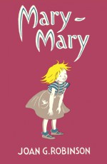 Mary-Mary - Joan G. Robinson