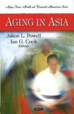 Aging in Asia - Jason L. Powell