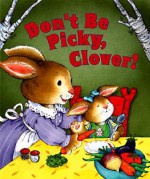 Don't Be Picky, Clover - Inchworm Press