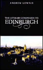 The Literary Companion to Edinburgh - Andrew Lownie