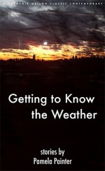 GETTING TO KNOW WEATHER - Pamela Painter