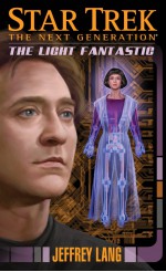 Star Trek: The Next Generation: The Light Fantastic - Jeffrey Lang