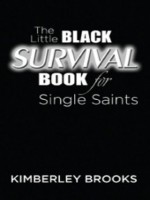 The Little Black Survival Book for Single Saints: Official Survival Guide for Christian Singles - Kim Brooks