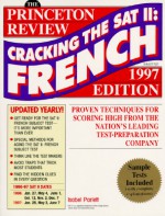 Cracking the SAT II French Subject Test: 1997 Edition (Cracking the Sat II : French, 1997. Subject Test) - John Katzman