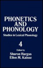 Studies in Lexical Phonology (Phonetics and Phonology, Vol 4) - Ellen M. Kaisse, Sharon Hargus