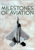 Milestones of Aviation - John Greenwood, Von Hardesty