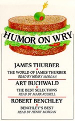 Humor on Wry - James Thurber, Robert Benchley, Art Buchwald