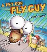 A Pet for Fly Guy - Tedd Arnold