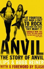 Anvil: The Story of Anvil - Steve 'Lips' Kudlow, Robb Reiner