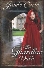 The Guardian Duke - Jamie Carie