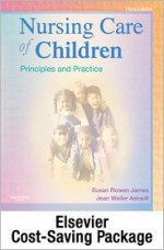 Nursing Care of Children - Text and Simulation Learning System Package - Susan R. James, Jean Ashwill