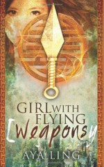 Girl with Flying Weapons - Aya Ling