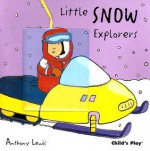 Little Snow Explorers [With Moveable Puppet Piece] - Anthony Lewis