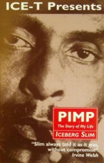 Pimp: The Story of My Life - Iceberg Slim