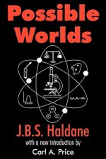 Possible Worlds - J.B.S. Haldane, Carl A. Price