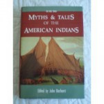 Myths And Tales Of The American Indians - John Bierhorst