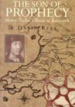 The Son Of Prophecy: Henry Tudor's Road To Bosworth - David Rees