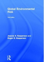 Global Environmental Risk - Jeanne X. Kasperson