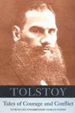 Tales of Courage and Conflict - Leo Tolstoy, Charles Neider