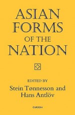 Asian Forms of the Nation - Stein Tønnesson, Hans Antlöv