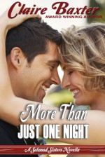 More Than Just One Night (Selwood Sisters #1) - Claire Baxter