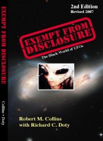 Exempt From Disclosure: The Black World Of Uf Os - Robert M. Collins, Richard C. Doty, Bill Patterson