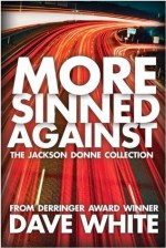 More Sinned Against - Dave White