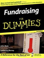 Fundraising For Dummies - John Mutz, Katherine Murray