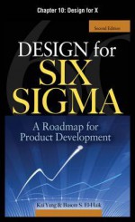 Design for Six SIGMA, Chapter 10 - Design for X - Kai Yang, Basem EI-Haik