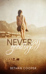 Never Say Goodbye - Bethan Cooper