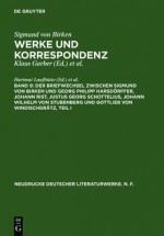 Der Briefwechsel Zwischen Sigmund Von Birken Und Georg Philipp Harsdorffer, Johann Rist, Justus Georg Schottelius, Johann Wilhelm Von Stubenberg Und Gottlieb Von Windischgratz: Fruhe Briefwechsel - Hartmut Laufhutte, Ralf Schuster, Hartmut Laufh Tte