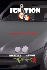 Ignition: An Educator's Journey - Michelle Arrose