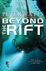 Beyond the Rift - Peter Watts