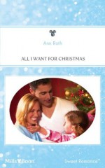 Mills & Boon : All I Want For Christmas - Ann Roth