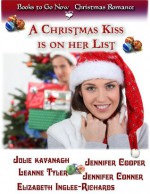 A Christmas Kiss is on Her List - Julie Kavanagh, Elizabeth Inglee-Richards, Jennifer Conner, Leann Tyler, Jennifer Cooper