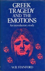 Greek Tragedy And The Emotions: An Introductory Study - William Bedell Stanford