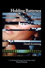 Holding Battersea - David G. Armstrong