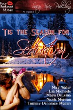 'Tis the Season for Seduction - Maya DeLeina, May Water, Nicole Morgan, Tammy Dennings Maggy, Lia Michaels, Amber Lea Easton