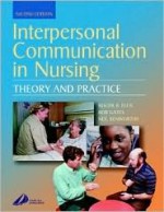 Interpersonal Communication in Nursing - Roger Ellis, Bob Gates, Neil Kenworthy